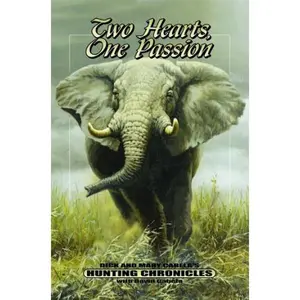 USED-Two Hearts, One Passion: Dick And Mary Cabela's Hunting Chronicles With David Cabela by David Cabela (Hardcover)