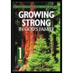 USED-Growing Strong in God's Family: A Course in Personal Disipleship to Strengthen Your Walk With God (The New 2:7 Series, 1) by Navigators (Paperback)