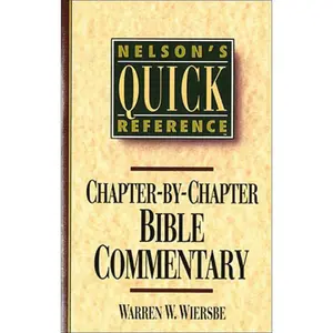 Nelson's Quick Reference Chapter-by-Chapter Bible Commentary: Nelson's Quick Reference Series by Warren W. Wiersbe [Paperback Book]