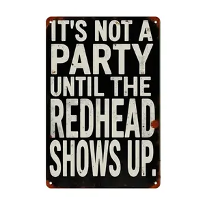 1pc Party Until the Redheaded Shows UpVintage Metal Sign Metal Tin Sign Vintage Garage Signs - Rustic Iron Wall Art for Home, Office, Cafe, Bar, and Garage Decor - Easy to Hang, Versatile for Holiday and Seasonal Decorations