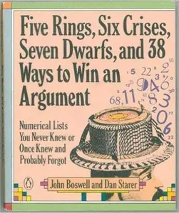 USED-Five Rings, Six Crises, Seven Dwarfs, and 38 Ways to Win anArgument: Numerical Lists You Never Knew by John Boswell (Paperback)