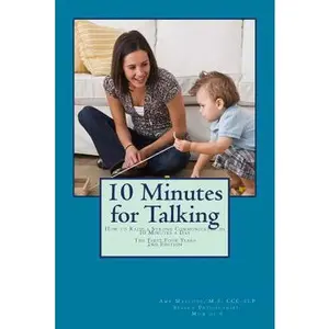 USED-10 Minutes for Talking 2nd Edition: How to Raise a Strong Communicator in 10 Minutes a Day The First Four Years by Maschue MS CCC, Amy (Paperback)