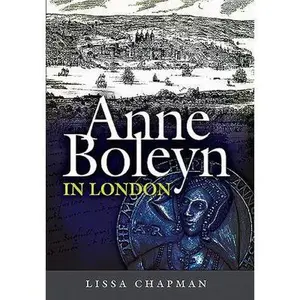 USED-Anne Boleyn in London by Chapman, Lissa (Hardcover)