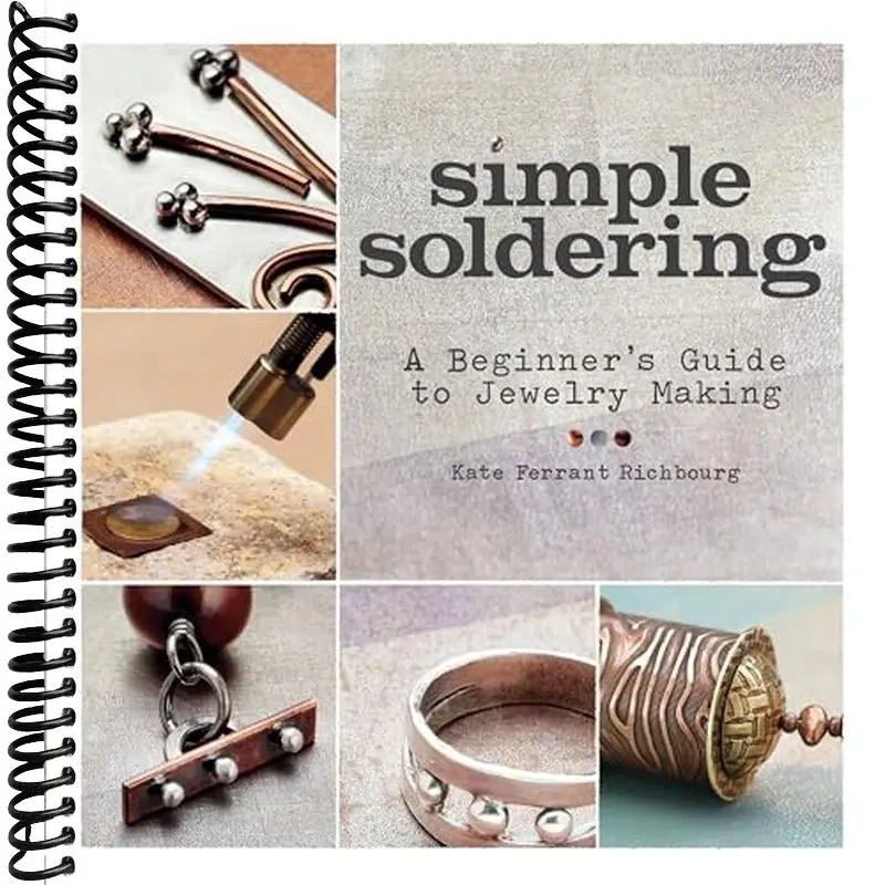 Simple Soldering: A Beginner's Guide to Jewelry Making