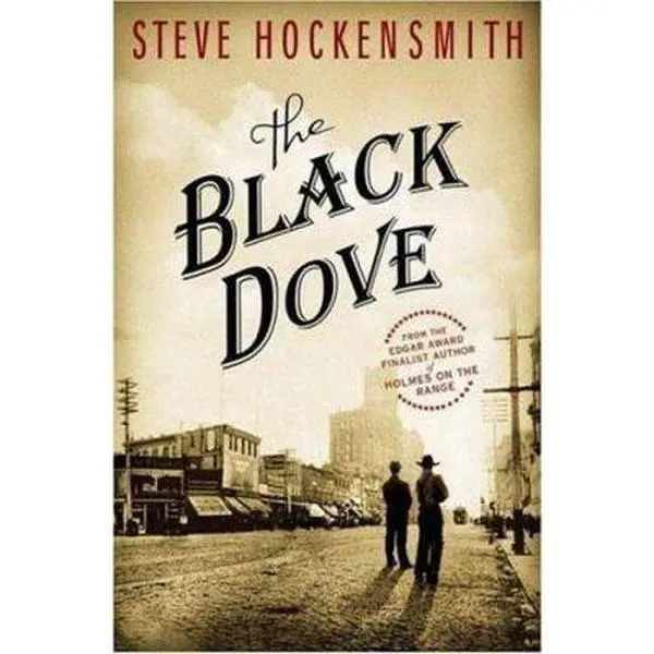 USED-The Black Dove: A Holmes on the Range Mystery by Steve Hockensmith (Hardcover)