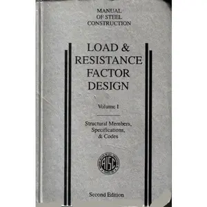 USED-Manual of Steel Construction: Load & Resistance Factor Design : Volume 1, Structural Members, Specifications, & Codes by American Institute of Steel Construction (AISC) Staff (Hardcover)