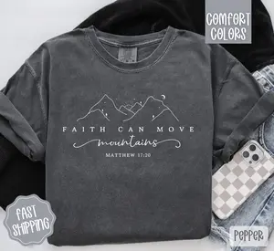 Faith Can Move Mountains Shirt Comfort Colors, Religious Tshirt, Christian Women's Tee