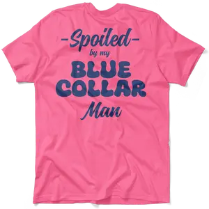 Spoiled Blue Collar Man Fitted T-Shirt - Classic Female T-Shirt for Casual Occasions Comfortable Summer Summer Top Womenswear Clothing Day Jeans Lightweight Love Outfit