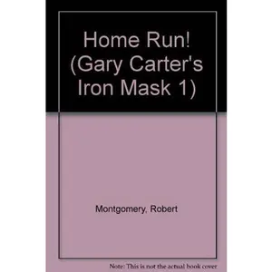 USED-Home Run! (Gary Carter's Iron Mask 1) by Robert Montgomery (Paperback)