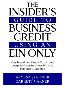 EIN-Only Business Credit Guide Booklet & Tutorial: Secure Tradelines, Credit Cards, Loans Without Personal Guarantee - Paperback (Economics & Business Management)