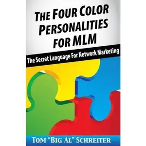 USED-The Four Color Personalities For MLM: The Secret Language For Network Marketing by Tom Big Al Schreiter (Paperback)