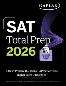 SAT Total Prep 2026: Includes 4 Full Length Practice Tests, 1,100+ Practice Questions + 1 Year Access to Online Quizzes and Video Lessons and Tutorial -- Kaplan Test Prep, Paperback