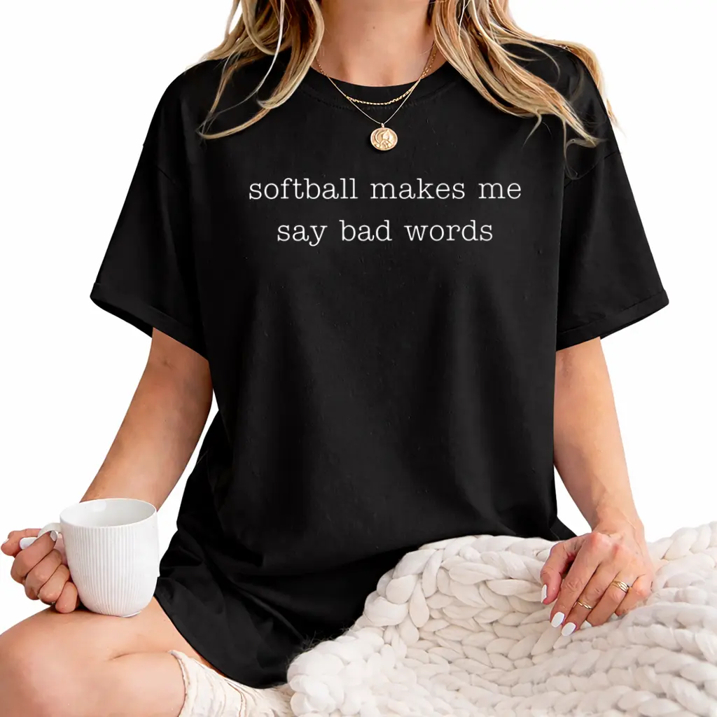Softball Makes Me Say Bad Words Shirt, Funny Softball Player Shirt, Sarcastic Game Day Shirt, Softball Lover Gift Idea