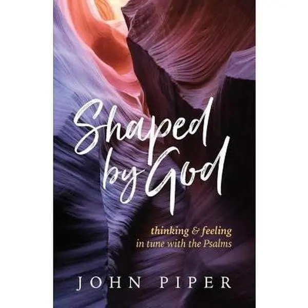 USED-Shaped by God: Thinking and Feeling in Tune with the Psalms by Piper, John (Paperback)