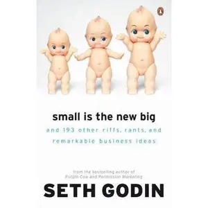 USED-Small Is the New Big: And 183 Other Riffs, Rants, and Remarkable Business Ideas by Seth Godin (Paperback)