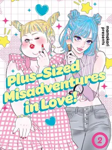 Plus-Sized Misadventures in Love!, Volume 2 (Plus-Sized Misadventures in Love!: Volume Number 2) by mamakari||mamakari [Paperback Book] Breakout manga series perfect for fans of A Silent Voice and Perfect World!