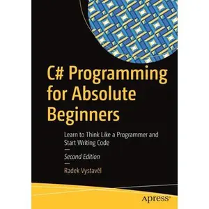 USED-C# Programming for Absolute Beginners: Learn to Think Like a Programmer and Start Writing Code by Vystavě (Paperback)