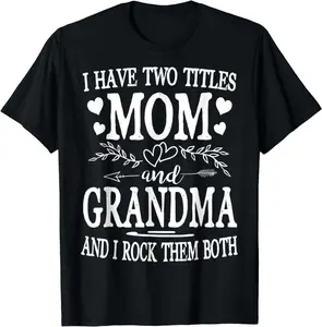[100% Cotton] Proud Mom And Grandma Rocking Both Titles T-Shirt With Heart Designs