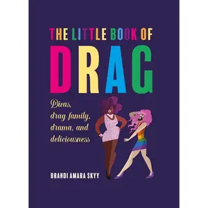 Little Book of Drag by Brandi Amara Skyy: Hardcover; 144 pages / English