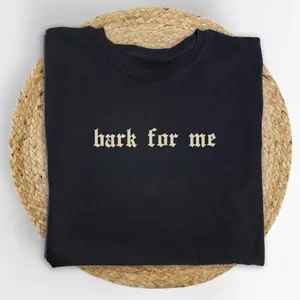 Vintage Bark For Me Unisex  Shirt, Gothic Funny Meme Graphic Tee, Funny Saying T-shirt, Adult Humor Outfits,  Humor Clothing Casual Classic
