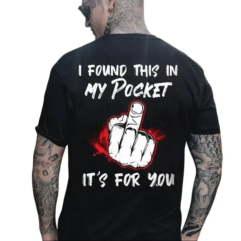 I FOUND THIS IN MY POCKET IT’S FOR YOU Middle Finger Print Men’s T-Shirt