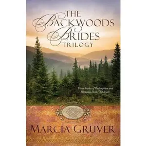 USED Book - The Backwoods Brides Trilogy: Three Stories of Redemption and Romance in the Old South by Marcia Gruver (Paperback) - english