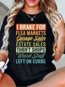 Women's "I Brake for Flea Markets, Estate & Thrift Shops" T-Shirt - Thrifting Slogan Tee, Casual Short Sleeve Round Neck Top in Black, Grey, White, Dark Red| for curbside treasure Hunting Apparel