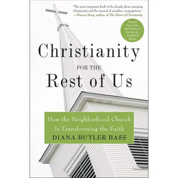 Christianity for the Rest of Us: How the Neighborhood Church Is Transforming the Faith