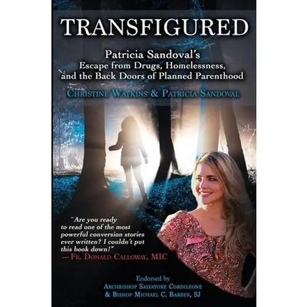 USED-Transfigured: Patricia Sandoval's Escape from Drugs, Homelessness, and the Back Doors of Planned Parenthood by Watkins, Christine (Paperback)