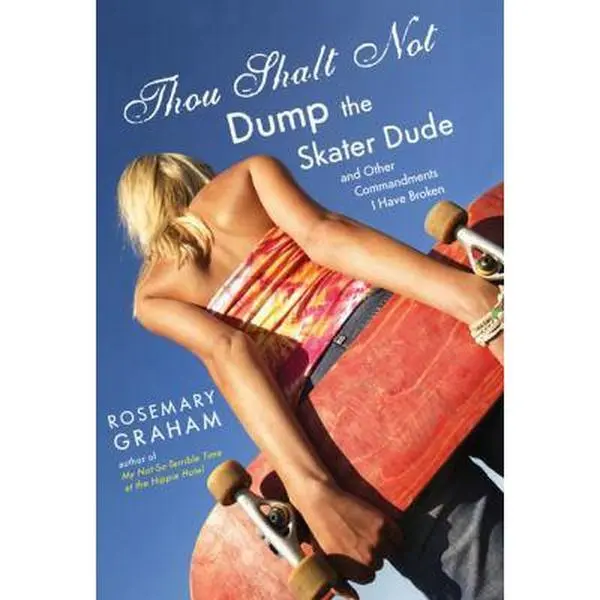 Used Young Adult Fiction Book - Thou Shalt Not Dump the Skater Dude and Other Commandments I Have Broken by Rosemary Graham (Very Good Soft Cover, English), Fiction Books, Paperback
