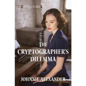 USED-The Cryptographer's Dilemma: Volume 1 by Alexander, Johnnie (Paperback)