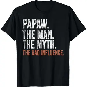 Papaw The Man The Myth The Bad Influence Father's Day Papaw T-Shirt Pure Cotton Graphic Tees Menswear Top: Gifts for Men & Women