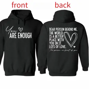 You are good enough my friend, reversible meaning hoodie, unisex hoodie, inspirational mental health design, perfect for everyday wear, school gift or to spread kindness and encouragement