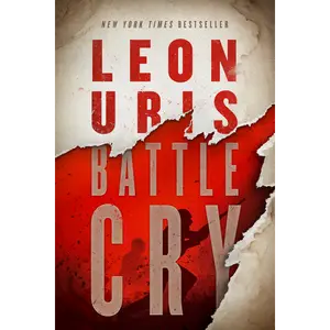 Battle Cry: A Novel by Leon Uris