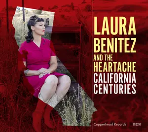 Laura Benitez and the Heartache California Centuries CD/Digipak