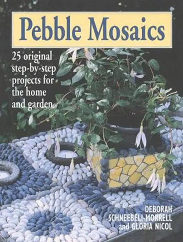 USED Book - Pebble Mosaics: 25 Original Step-by-Step Projects for the Home and Garden by Deborah Schneebeli-Morrell (Paperback) - english