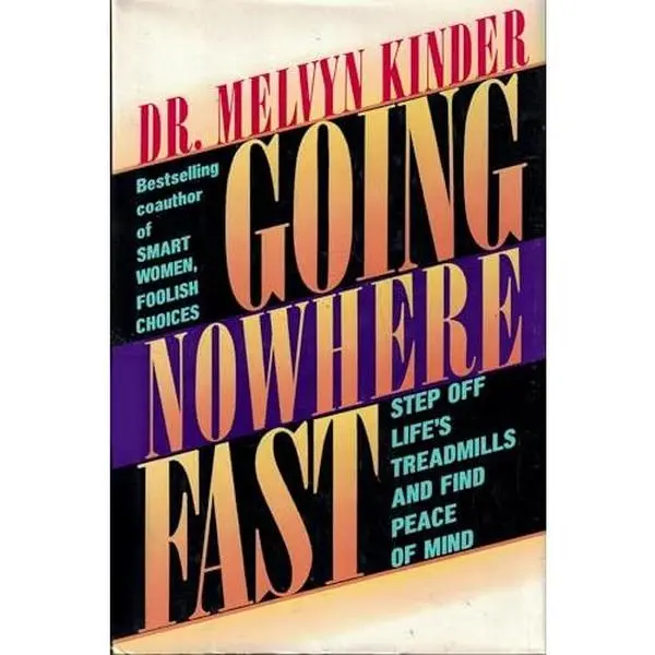 Used English Book - Going Nowhere Fast: Step Off Life's Treadmills and Find Peace of Mind by Bestselling Coauthor Dr. Melvyn Kinder (Like New Hardcover, Guides to a Fulfilling Way of Life)