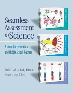 USED-Seamless Assessment in Science: A Guide for Elementary and Middle School Teachers by Abell, Sandra K. (Paperback)