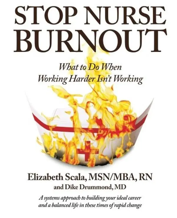 USED-Stop Nurse Burnout: What to Do When Working Harder Isn't Working by Elizabeth Scala (Paperback)