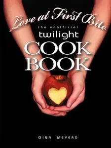 USED-Love at First Bite: The Unofficial Twilight Cookbook by Gina Meyers (Paperback)