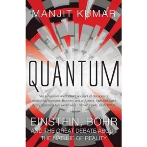 USED-Quantum : Einstein, Bohr and the Great Debate About the Nature of Reality by Manjit Kumar (Hardcover)