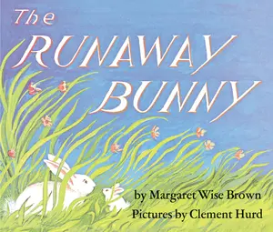 The Runaway Bunny Board Book: An Easter And Springtime Book For Kids by Margaret Wise Brown||Clement Hurd [Board book]