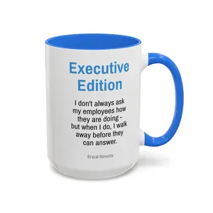 I Don't Always Ask My Employees How They Are Doing - Executive Edition 15oz Mug