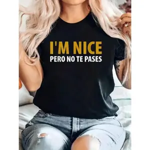 Women's 'I'm Nice Pero No Te Pases' Graphic T-Shirt, Funny Latina Gift Idea, Casual Short Sleeve Round Neck Cotton Tee, Fabric