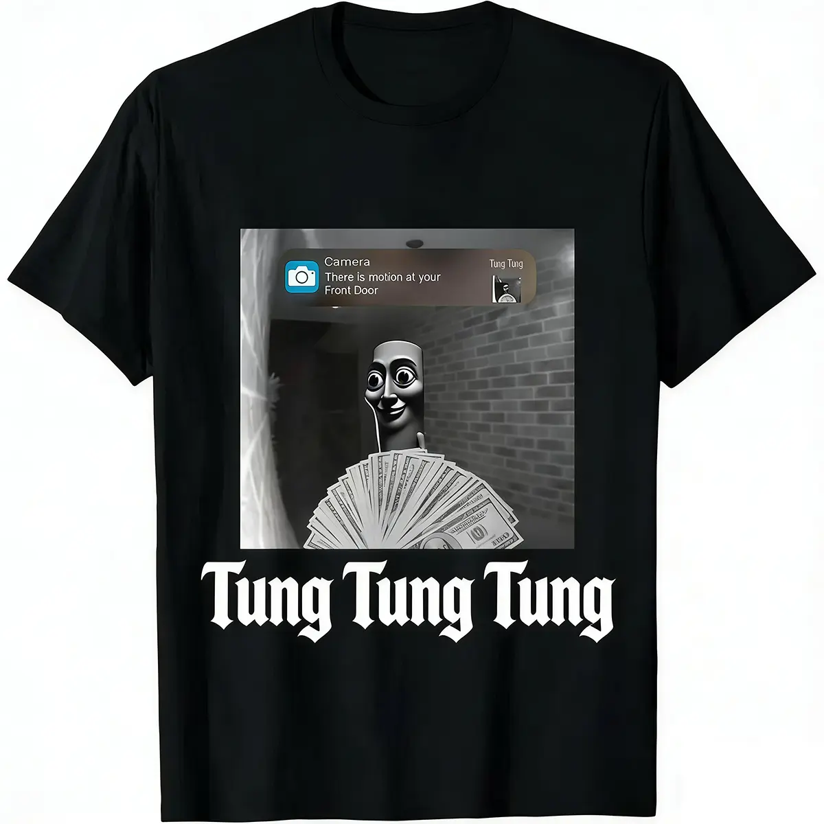 There's Motion At Your Front Door TungTungTung Meme T-Shirt