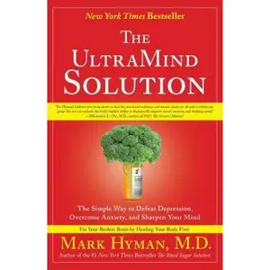 USED-The UltraMind Solution: The Simple Way to Defeat Depression, Overcome Anxiety, and Sharpen Your Mind by Hyman, Mark (Paperback)