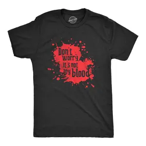 Mens Dont Worry Its Not My Blood T Shirt Funny Murder Killer Bloody Joke Tee for Guys Mens Funny T Shirts Cool Vintage Fashion T-Shirt Gift Classic Menswear Halloween Apparel for Men Funny Sarcastic Short Black -