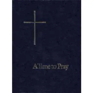 USED-A Time to Pray: Prayers, Pslams, and Readings for Personal Devotions by Church Publishing Staff (Hardcover)