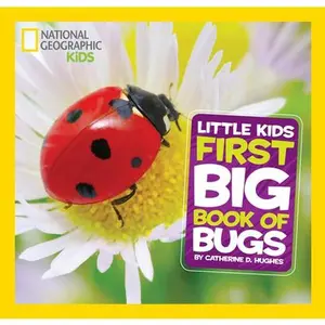 Little Kids First Big Book of Bugs -- Catherine D. Hughes, Hardcover