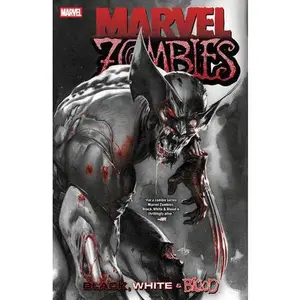Marvel Zombies: Black, White & Blood